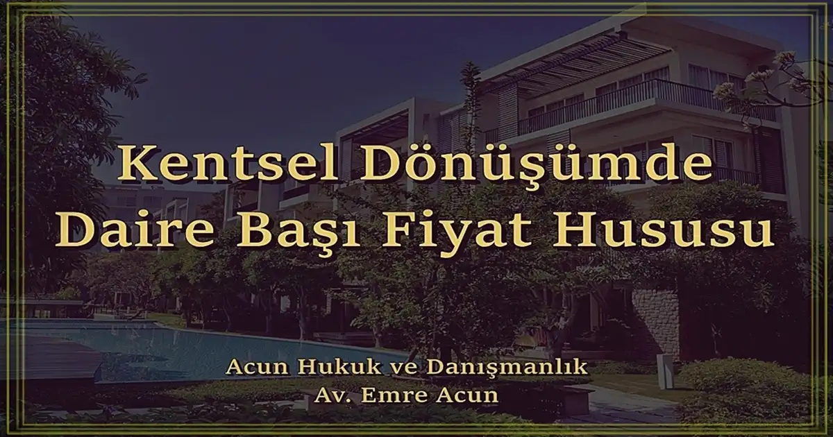 Kentsel dönüşüm daire başı fiyat makalesi başlık resmi