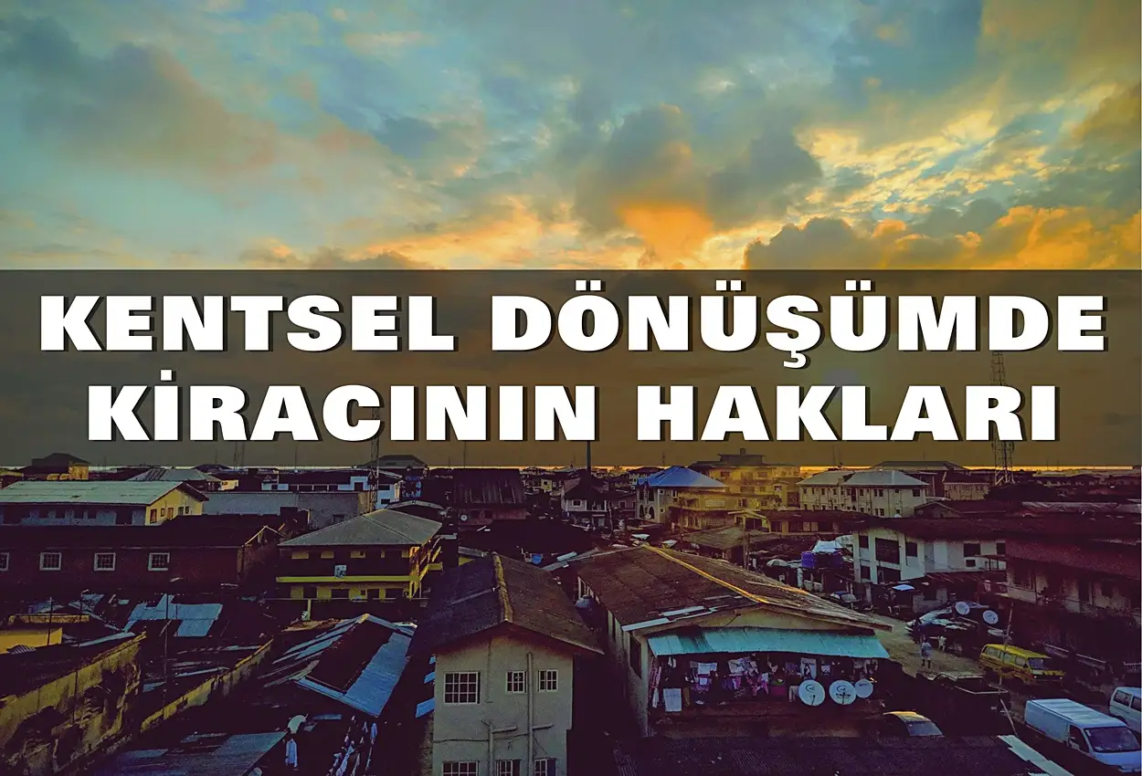 Kentsel dönüşümde kiracının hakları görseli
