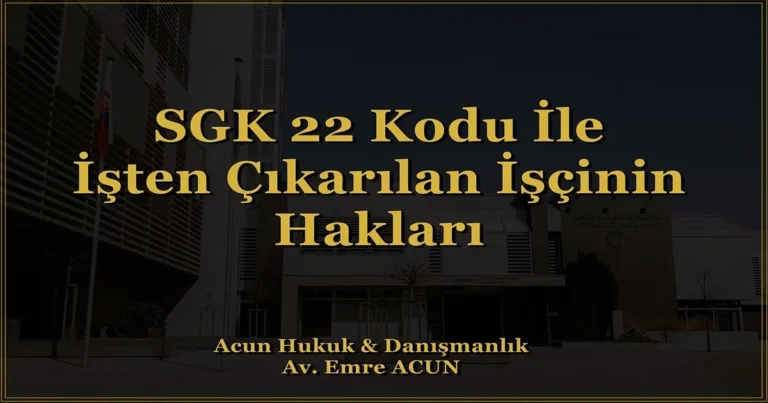 22 kodu ile işten çıkarma tazminat hakkı makalesi başlık resmi