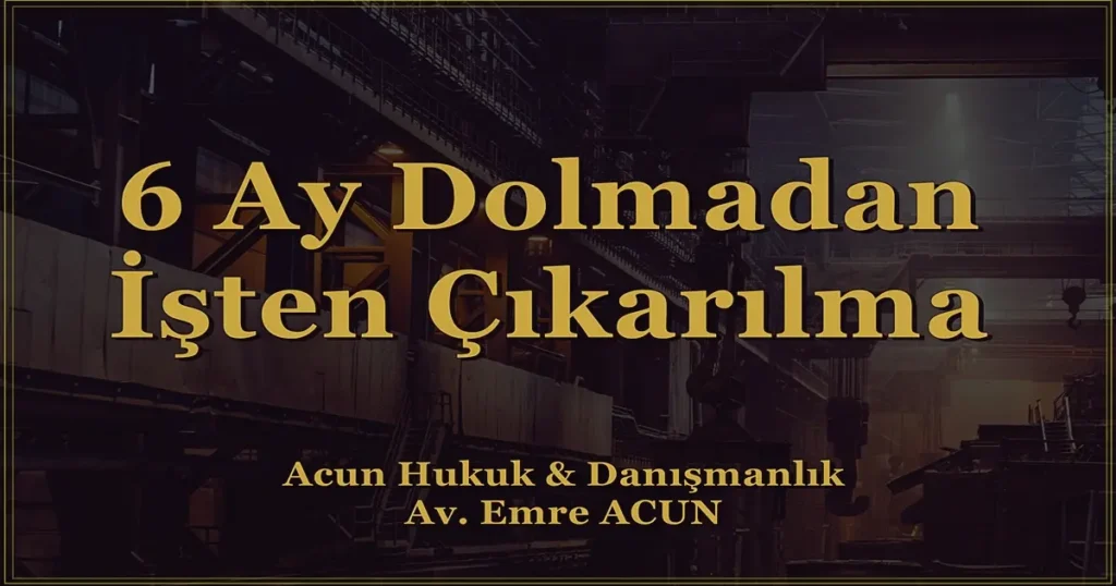 6 ay dolmadan işten çıkarma tazminatı makalesi başlık resmi