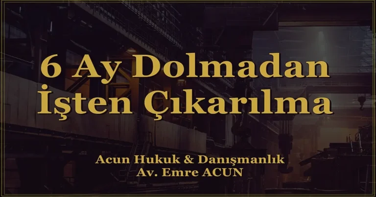 6 ay dolmadan işten çıkarma tazminatı makalesi başlık resmi