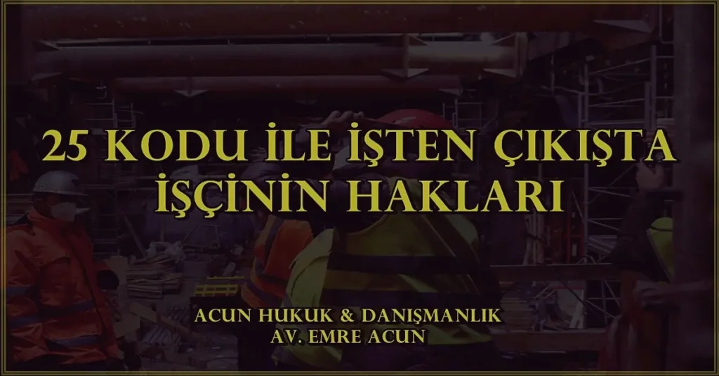 25 kodu ile işten çıkarma makalesi başlık resmi