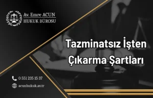 tazminatsız işten çıkarma nedir şartları nelerdir